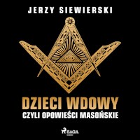 Dzieci wdowy, czyli opowieści masońskie - Jerzy Siewierski - Hörbuch