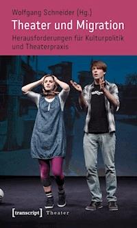 Theater und Migration -  - E-Book