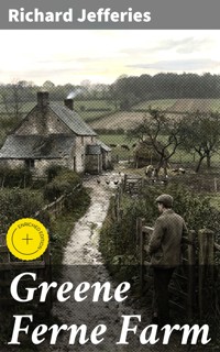 Greene Ferne Farm - Richard Jefferies - E-Book