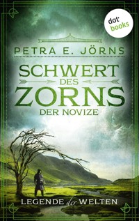 Legende der Welten - Band 3: Schwert des Zorns - Der Novize - Petra E. Jörns - E-Book