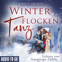 Winterflockentanz (ungekürzt) - Birgit Gruber - Hörbuch