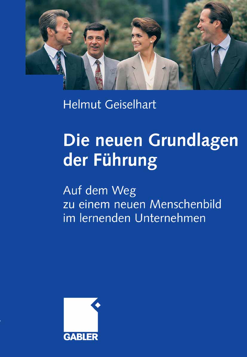 Die neuen Grundlagen der Führung - Helmut Geiselhart - E-Book