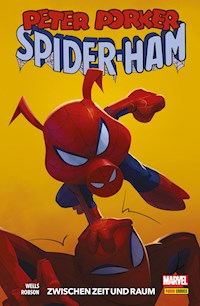 Peter Porker: Spider-Ham - Zwischen Zeit und Raum - Wells Zeb - E-Book