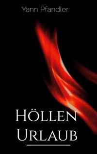 Höllenurlaub - Yann Pfandler - E-Book