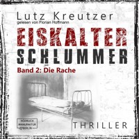 Die Rache - Eiskalter Schlummer, Band 2 (ungekürzt) - Lutz Kreutzer - Hörbuch