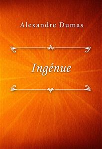 Ingénue - Dumas Alexandre - E-Book