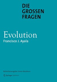 Die großen Fragen - Evolution - Francisco J Ayala - E-Book