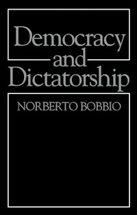 Democracy and Dictatorship - Norberto Bobbio - E-Book