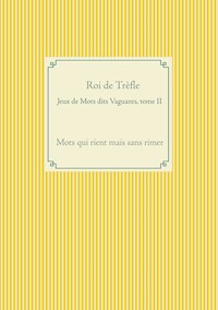 Jeux de Mots dits Vaguants, tome II - Roi de Trèfle - E-Book