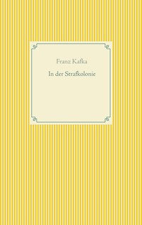 In der Strafkolonie - Franz  kafka - E-Book