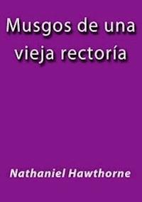 Musgos de la vieja rectoria - Nathaniel Hawthorne - E-Book