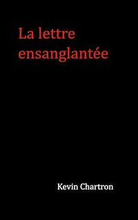 La lettre ensanglantée - Kevin Chartron - E-Book