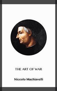 The Art of War - Niccolò Machiavelli - E-Book