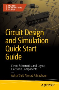 Circuit Design and Simulation Quick Start Guide - Ashraf Said Ahmad AlMadhoun - E-Book