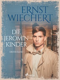 Die Jeromin-Kinder - Erster Band - Ernst Wiechert - E-Book