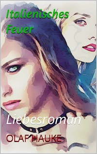 Italienisches Feuer - Olaf Hauke - E-Book