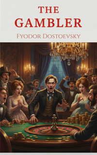 The Gambler - Fyodor Dostoevsky - kostenlos E-Book