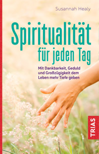 Spiritualität für jeden Tag - Susannah Healy - E-Book