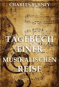 Tagebuch einer musikalischen Reise - Charles Burney - E-Book