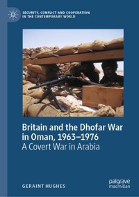Britain and the Dhofar War in Oman, 1963–1976 - Geraint Hughes - E-Book
