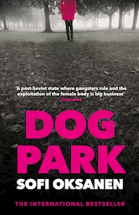Dog Park - Sofi Oksanen - E-Book