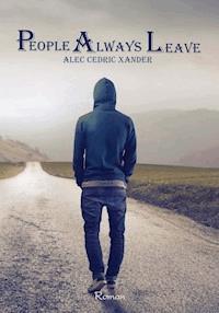 People Always Leave - Alec Cedric Xander - E-Book