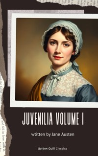 Juvenilia – Volume I - Jane Austen - E-Book