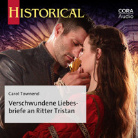 Verschwundene Liebesbriefe an Ritter Tristan - CAROL TOWNEND - Hörbuch