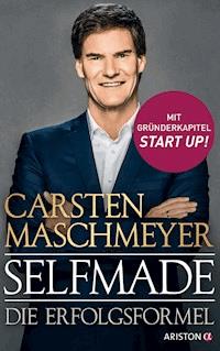 Selfmade - Carsten Maschmeyer - E-Book