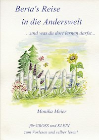Berta's Reise in die Anderswelt ...und was du dort lernen darfst... - Monika Meier - E-Book