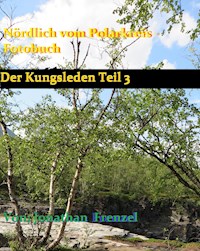 Nördlich vom Polarkreis - Fotobuch Teil 3 - Jonathan Frenzel - E-Book