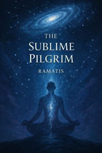 The Sublime Pilgrim - Ramatis - E-Book