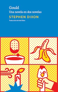 Gould - Stephen Dixon - E-Book