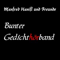 Bunter Gedichthörband - Manfred Hanifl - Hörbuch