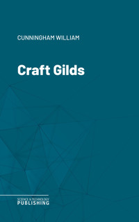 Craft Gilds - William Cunningham - E-Book