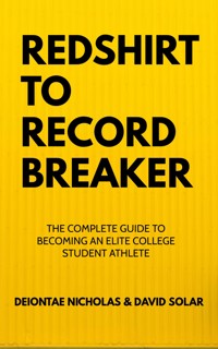 REDSHIRT TO RECORD BREAKER - Deiontae Nicholas - E-Book