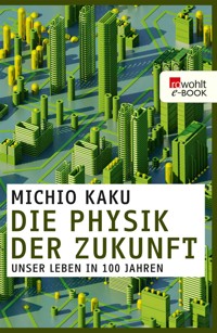 Die Physik der Zukunft - Michio Kaku - E-Book