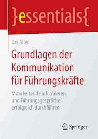 Grundlagen der Kommunikation für Führungskräfte - Urs Alter - E-Book