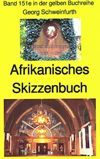 Georg Schweinfurth: Afrikanisches Skizzenbuch - Georg Schweinfurth - E-Book