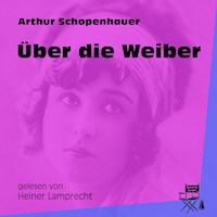 Über die Weiber - Arthur Schopenhauer - Hörbuch