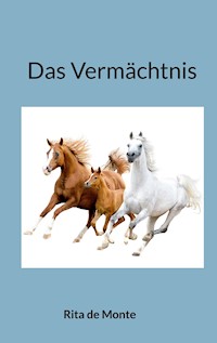 Das Vermächtnis - Rita de Monte - E-Book
