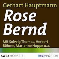 Rose Bernd - Gerhart Hauptmann - Hörbuch