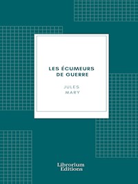 Les Écumeurs de guerre - Jules Mary - E-Book