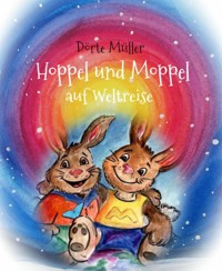 Hoppel und Moppel auf Weltreise - Dörte Müller - E-Book