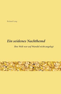 Ein seidenes Nachthemd - Richard Lang - E-Book