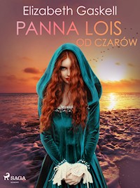 Panna Lois od czarów - Elizabeth Gaskell - E-Book