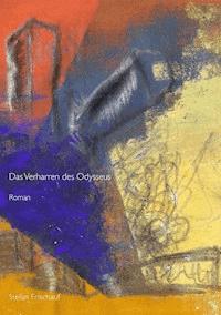 Das Verharren des Odysseus - Stefan Frischauf - E-Book