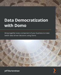 Data Democratization with Domo - Jeff Burtenshaw - E-Book