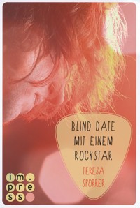 Blind Date mit einem Rockstar (Die Rockstars-Serie 2) - Teresa Sporrer - E-Book
