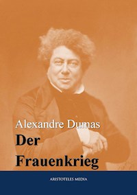 Der Frauenkrieg - Dumas Alexandre - E-Book